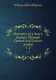 Narrative of a Year`s Journey Through Central and Eastern Arabia. 1-2, William Gifford Palgrave 