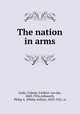 The nation in arms, Goltz, Colmar, Freiherr von der, 1843-1916,Ashworth, Philip A. (Philip Arthur), 1853-1921, tr 