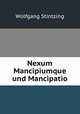Nexum Mancipiumque und Mancipatio, Wolfgang Stintzing 