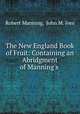The New England Book of Fruit: Containing an Abridgment of Manning