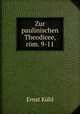 Zur paulinischen Theodicee, rom. 9-11, Ernst Kuhl 