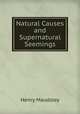 Natural Causes and Supernatural Seemings, Maudsley Henry 