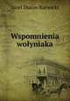 Wspomnienia Wolyniaka, Jozef Dunin-Karwicki 