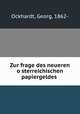 Zur frage des neueren o?sterreichischen papiergeldes, Ockhardt, Georg, 1862- 
