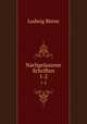 Nachgelassene Schriften. 1-2, Ludwig Borne 