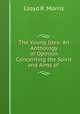 The Young Idea: An Anthology of Opinion Concerning the Spirit and Aims of ., Lloyd R. Morris 