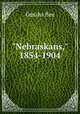 "Nebraskans," 1854-1904, Omaha Bee 