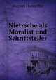 Nietzsche als Moralist und Schriftsteller, August Horneffer 