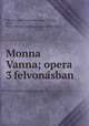 Monna Vanna; opera 3 felvona?sban, Emil Abra?nyi 