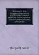 Woman in the nineteenth century, and kindred papers relating to the sphere, condition and duties, of woman, Fuller Margaret 