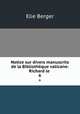 Notice sur divers manuscrits de la Bibliothque vaticane: Richard le .. 6, Elie Berger 