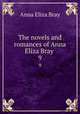 The novels and romances of Anna Eliza Bray . 9, Bray Mrs. 
