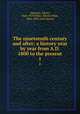 The nineteenth century and after; a history year by year from A.D. 1800 to the present. 1, Emerson, Edwin, 1869-1959,Miller, Marion Mills, 1864-1949, joint author 