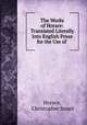 The Works of Horace: Translated Literally Into English Prose for the Use of ., Horace, Christopher Smart 