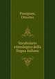 Vocabolario etimologico della lingua italiana, Pianigiani, Ottorino 