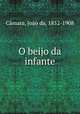 O beijo da infante, Joao da Camara 