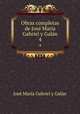 Obras completas de Jose Maria Gabriel y Galan, Jose Maria Gabriel y Galan 