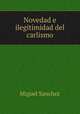 Novedad e ilegitimidad del carlismo, Miguel Sanchez 