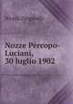 Nozze Percopo-Luciani, 30 luglio 1902, Nicola Zingarelli 