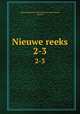 Nieuwe reeks. 2-3, Maatschappij der Nederlandsche Letterkunde, Leyden 