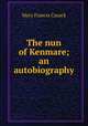 The nun of Kenmare; an autobiography, Cusack Mary Francis 