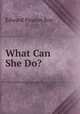 What Can She Do?, Roe Edward Payson 