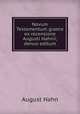 Novum Testamentum graece ex recensione Augusti Hahnii, denuo editum, August Hahn 
