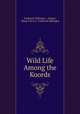 Wild Life Among the Koords, Frederick Millingen , Osman, Major F.R.G.S . Frederick Millingen 