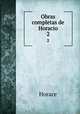 Obras completas de Horacio. 2, Horace Horace 
