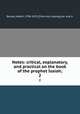 Notes: critical, explanatory, and practical on the book of the prophet Isaiah;. 2, Barnes, Albert, 1798-1870, [from old catalog] ed. and tr 