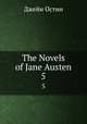 The Novels of Jane Austen. 5, Джейн Остин 