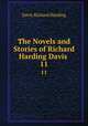 The Novels and Stories of Richard Harding Davis .. 11, Davis Richard Harding 