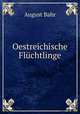 Oestreichische Fluchtlinge, August Bahr 