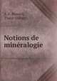 Notions de mineralogie, A.F. Renard 