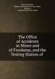 The Office of Accidents in Mines and of Firedamp, and the Testing Station of ., Victor Watteyne , Belgium Administration des mines , Belgium , Administration des mines 