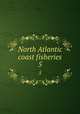 North Atlantic coast fisheries. 5, Hague. Permanent court of arbitration. [from old catalog],United States. [from old catalog],Great Britain. [from old catalog] 