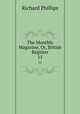 The Monthly Magazine, Or, British Register. 11, Richard Phillips 