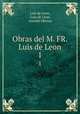 Obras del M. FR. Luis de Leon.. 1, Luis de Leon 