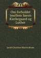 Om forholdet imellem Soren Kierkegaard og Luther, Jacob Christian Martin orum 