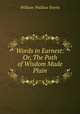 Words in Earnest: Or, The Path of Wisdom Made Plain, William Wallace Everts 