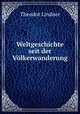 Weltgeschichte seit der Volkerwanderung, Theodor Lindner 