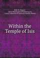 Within the Temple of Isis, Belle M. Wagner , Astro-Philosophical Publishing Co, Cairns Collection of American Women Writers 
