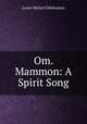 Om. Mammon: A Spirit Song, Louis Michel Eilshemius 