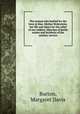 The woman who battled for the boys in blue. Mother Bickerdyke; her life and labors for the relief of our soldiers. Sketches of battle scenes and incidents of the sanitary service, Burton, Margaret Davis 