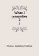 What I remember. 2, Thomas Adolphus Trollope 