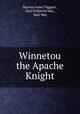 Winnetou the Apache Knight, Marion Ames Taggart , Karl Friedrich May , Karl May 