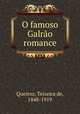 O famoso Galrao romance, Queiroz, Teixeira de, 1848-1919 