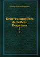 Oeuvres compltes de Boileau Despraux. 1, Nicolas Boileau Despreaux 