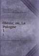 Olsia; ou, La Pologne. 1, Lattimore Clarke , Rosine Mame Clarke , Lady Lattimore Rosine Mame Clarke 