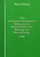 Wilibald Pirkheimers Stellung zur Reformation: Ein Beitrag zur Beurteilung ., Paul Drews 